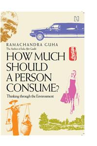 How Much Should a Person Consume?: Thinking through the Environment