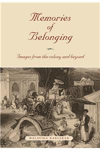 Memories of Belonging: Images from the Colony and Beyond