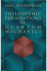 Philosophic Foundations of Quantum Mechanics