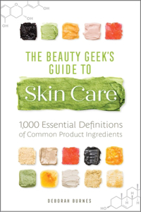 The Beauty Geek's Guide to Skin Care