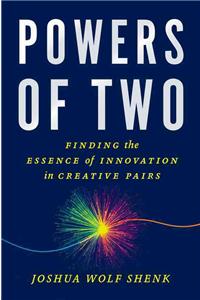 Powers of Two: Finding the Essence of Innovation in Creative Pairs