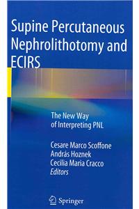 Supine Percutaneous Nephrolithotomy and Ecirs