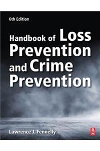 Handbook of Loss Prevention and Crime Prevention