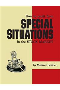 How to Profit From Special Situations in the Stock Market