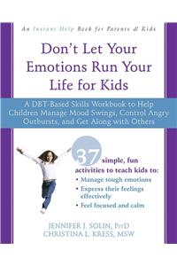 Don't Let Your Emotions Run Your Life for Kids