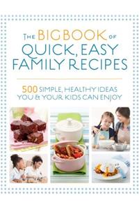 The Big Book of Quick, Easy Family Recipes