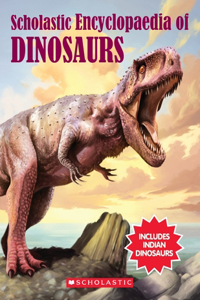 The Scholastic Encylopaedia of Dinosaurs