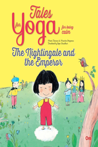 Yoga for Kids: Tales for Yoga for being calm : The Nightingale and the Emperor