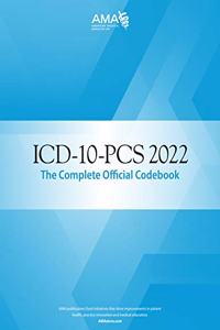 ICD-10-PCs 2022 the Complete Official Codebook