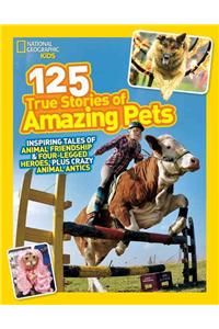 125 True Stories of Amazing Pets