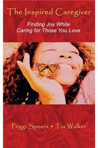 The Inspired Caregiver