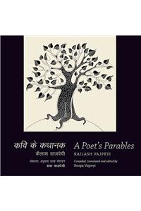 A Poet's Parables: Kailash Vajpeyi