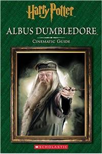 Harry Potter: Albus Dumbledore: Cinematic Guide