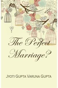 The Perfect Marriage?