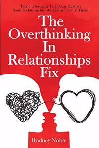 The Overthinking In Relationships Fix