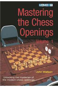 Mastering the Chess Openings Volume 1