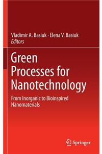 Green Processes for Nanotechnology