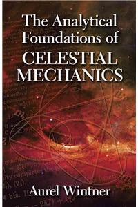 The Analytical Foundations of Celestial Mechanics