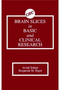 Brain Slices in Basic and Clinical Research