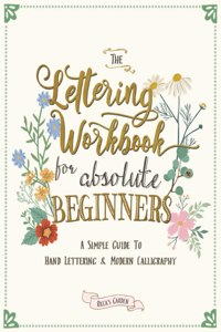 The Lettering Workbook for Absolute Beginners