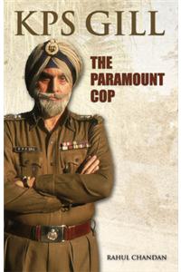 KPS Gill the Paramount Cop