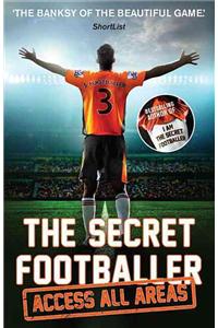 Secret Footballer: Access All Areas