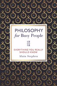 Philosophy for Busy People