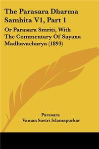 The Parasara Dharma Samhita V1, Part 1