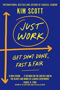 Just Work: Get it Done, Fast and Fair