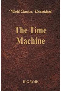 The Time Machine (World Classics, Unabridged)