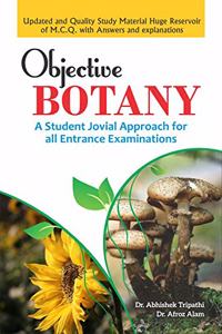 Objective Botany; A student Jovial Approach for All Entrance Examinations