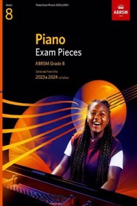 Piano Exam Pieces 2023 & 2024, ABRSM Grade 8: Selected from the 2023 & 2024 syllabus (ABRSM Exam Pieces)