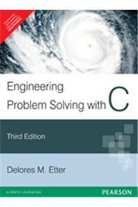 Engineering Problem Solving with C