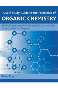 A Self-Study Guide to the Principles of Organic Chemistry