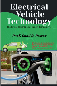 Electrical Vehicle Technology.: The Future Towards Eco-Friendly Technology...