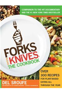 Forks Over Knives--The Cookbook. a New York Times Bestseller