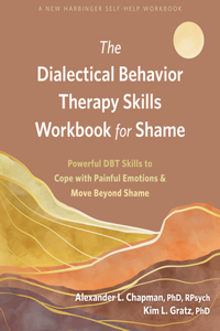 Dialectical Behavior Therapy Skills Workbook for Shame