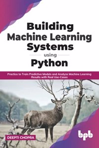 Building Machine Learning Systems Using Python