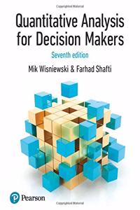 Quantitative Analysis for Decision Makers, 7th Edition (formerly known as Quantitative Methods for Decision Makers)