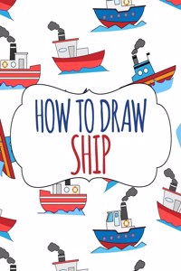 How to Draw Ship