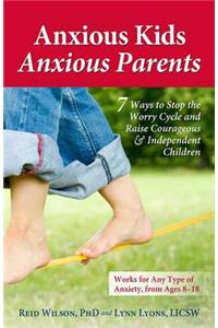 Anxious Kids, Anxious Parents