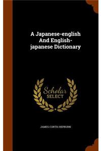 A Japanese-english And English-japanese Dictionary