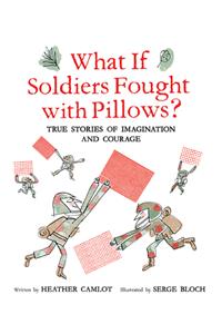 What If Soldiers Fought with Pillows?