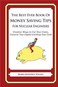 The Best Ever Book of Money Saving Tips for Nuclear Engineers