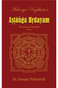 Acharya Vagbhata's Astanga Hridayam Vol 1