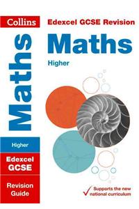 Collins GCSE Revision and Practice - New 2015 Curriculum Edition -- Edexcel GCSE Maths Higher Tier: Revision Guide