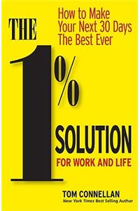 The 1% Solution for Work and Life