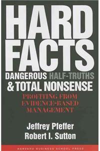 Hard Facts, Dangerous Half-Truths, and Total Nonsense