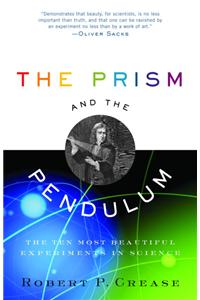 The Prism and the Pendulum