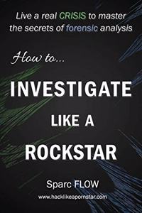 How to Investigate Like a Rockstar